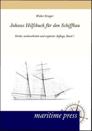 Produktbild Johows Hilfsbuch für den Schiffbau, Band 1 (Deutsch, Eduard Krieger, 2012)