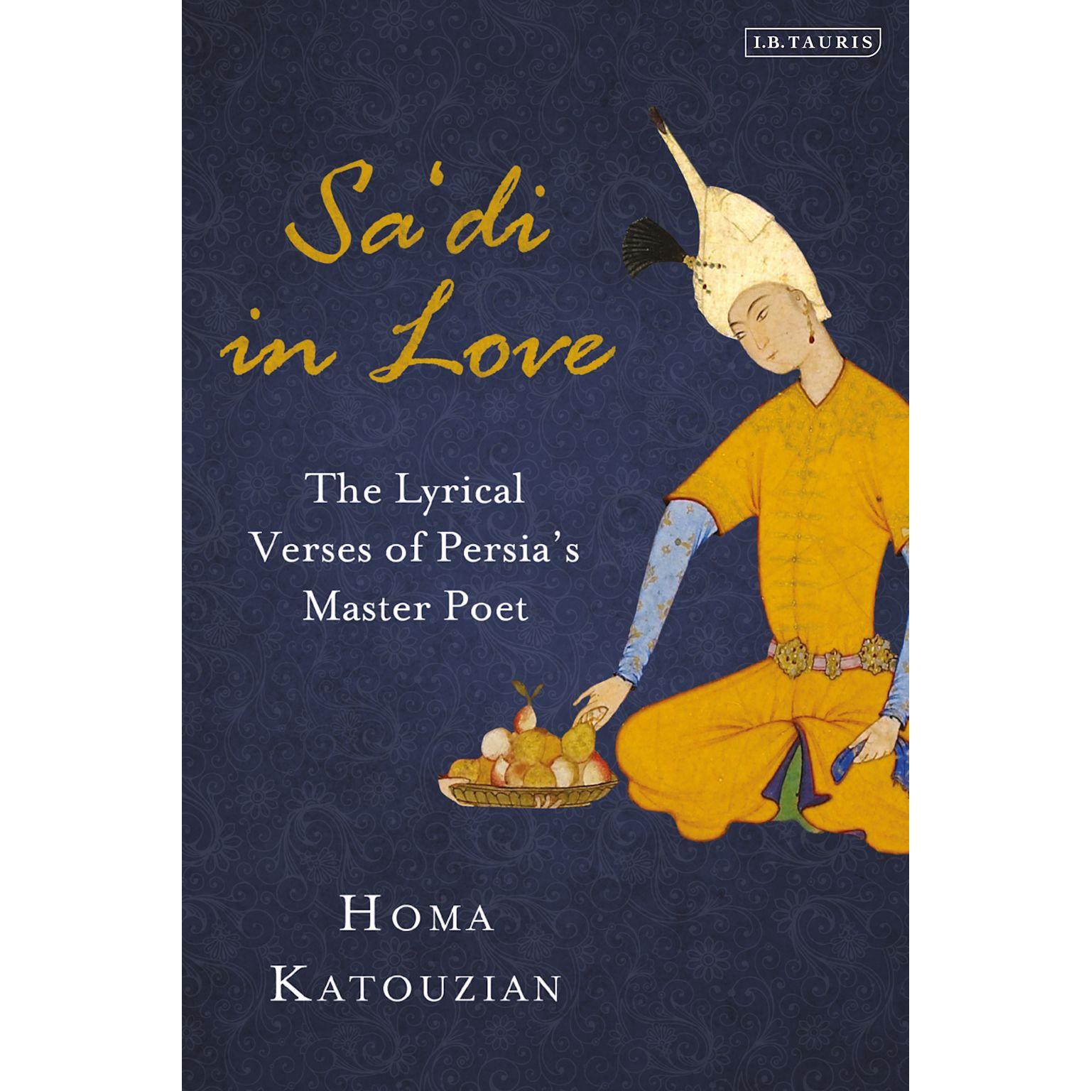 Sa'di in Love, Fachbücher von Homa Katouzian