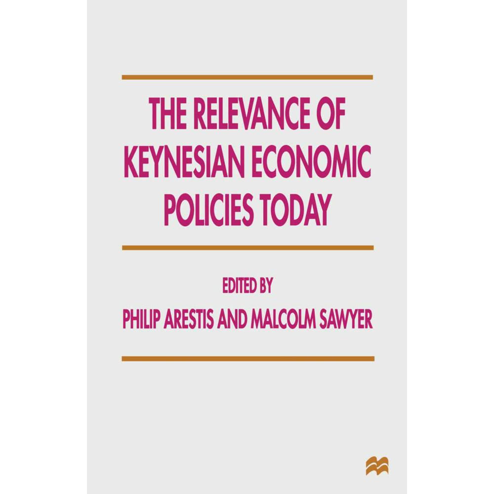 The Relevance of Keynesian Economic Policies Today, Fachbücher von Philip Arestis, Malcolm Sawyer