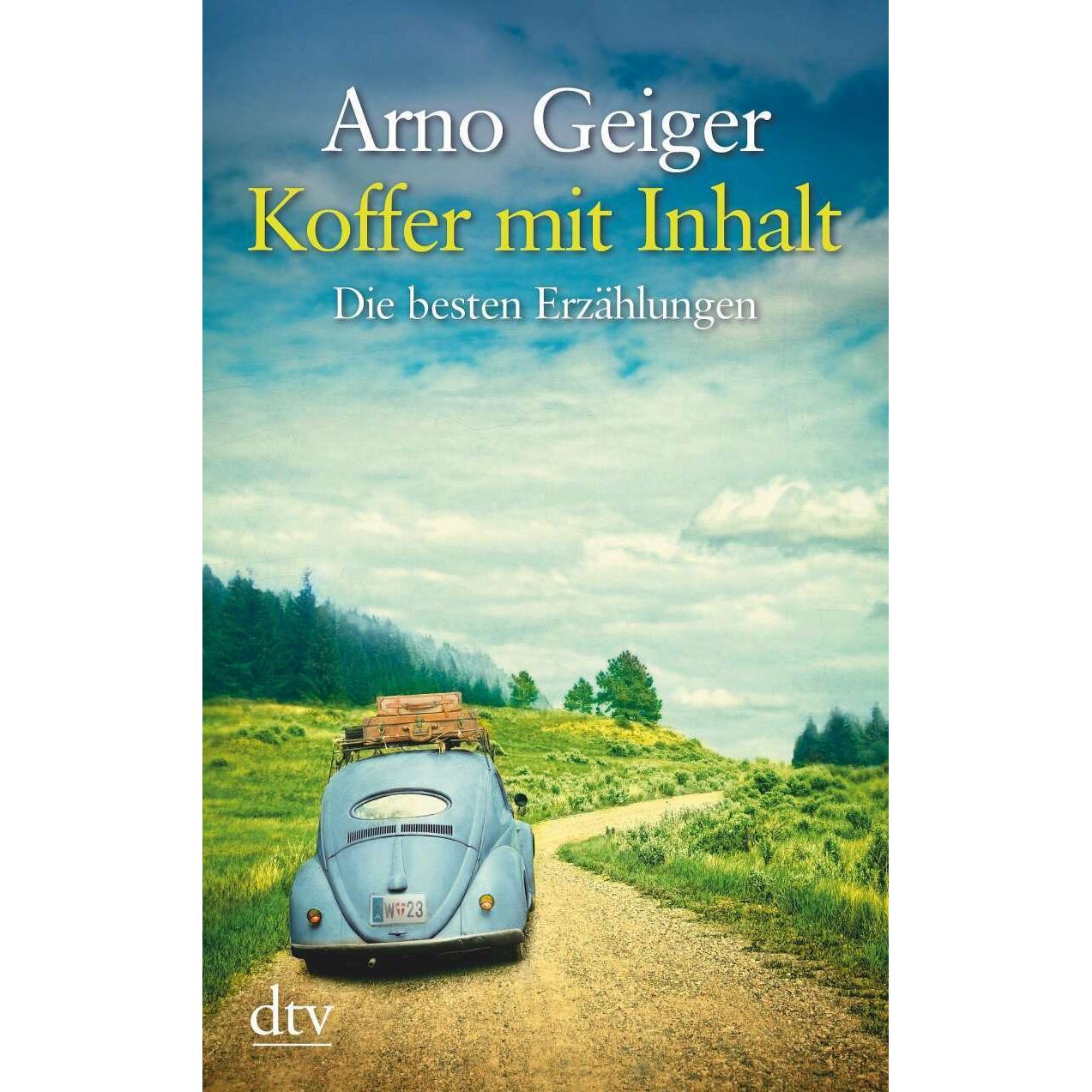 Koffer mit Inhalt, Belletristik von Arno Geiger