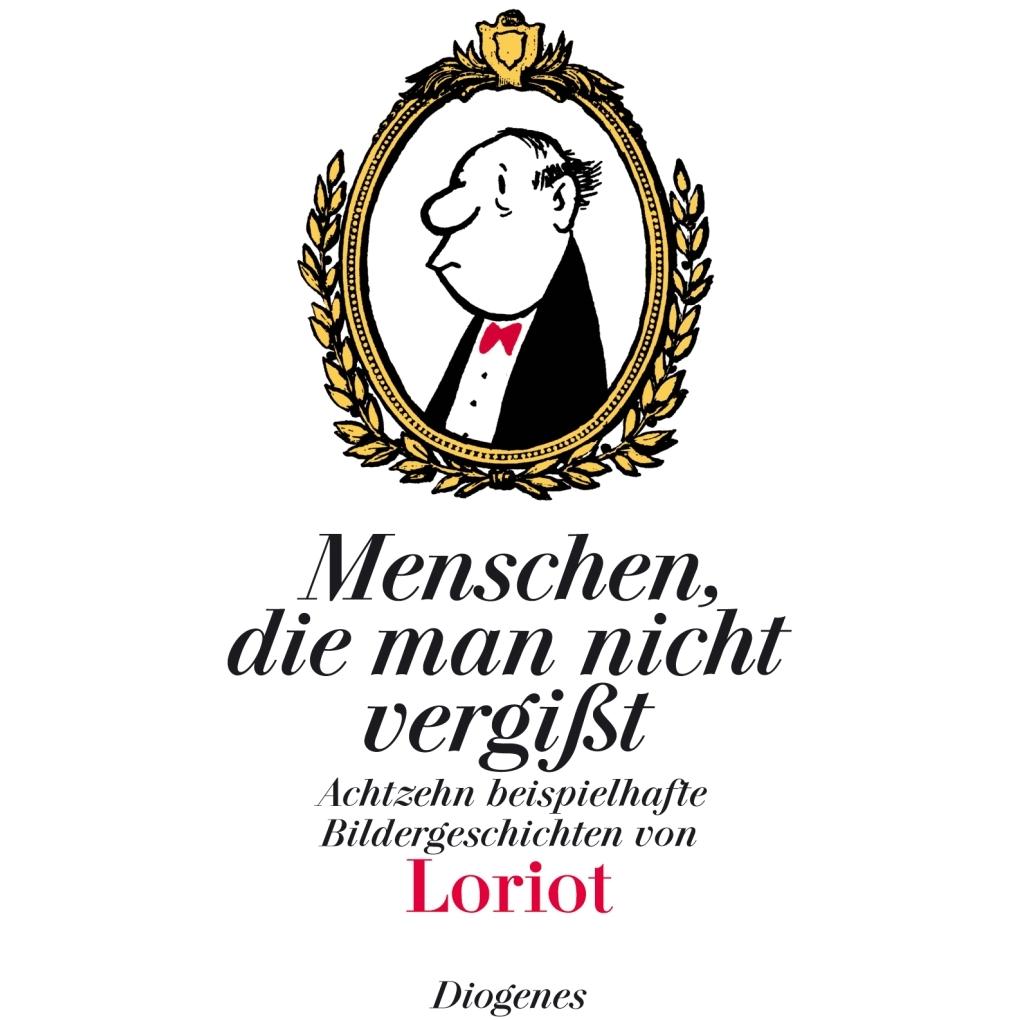Menschen, die man nicht vergisst, Belletristik von Loriot