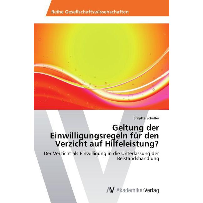 Geltung der Einwilligungsregeln für den Verzicht auf Hilfeleistung?, Ratgeber