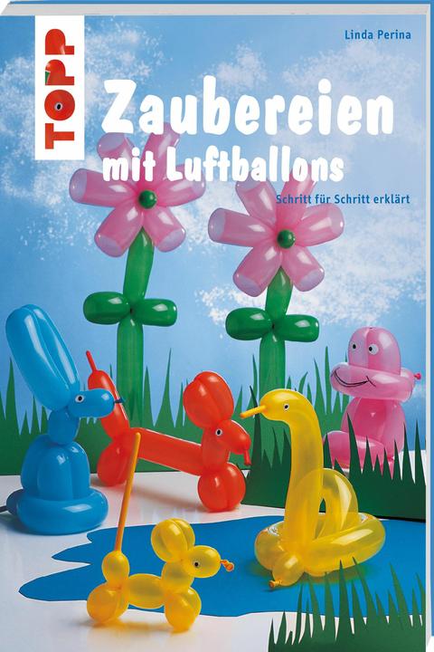 Zaubereien mit Luftballons (Deutsch, Linda Perina, 2004)
