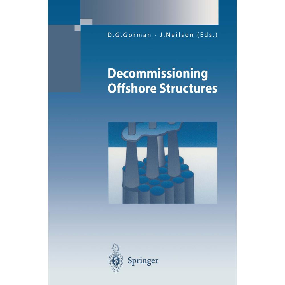 Decommissioning Offshore Structures, Fachbücher von June Neilson, D.G. Gorman