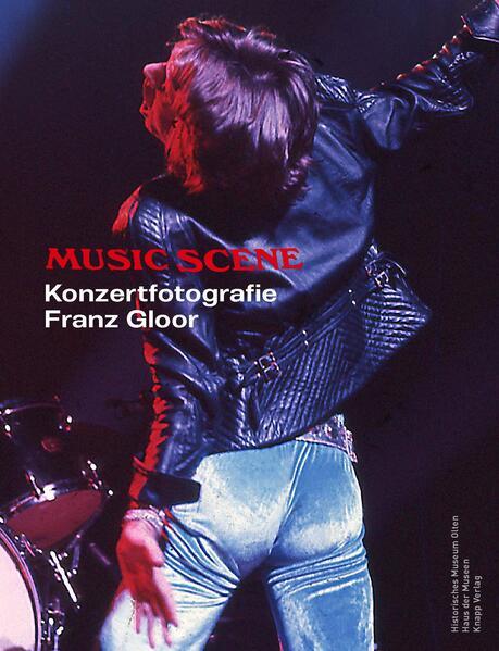 Produktbild Music Scene – Konzertfotografie – Franz Gloor (Deutsch, Stefan Künzli, Bruno Spoerri, Luisa Bertolaccini, Peter Kaufmann, Urs Amacher, Walter Nydegger, Thomas Zehner, Bettina Gockel, Historisches Museum Olten, 2024)