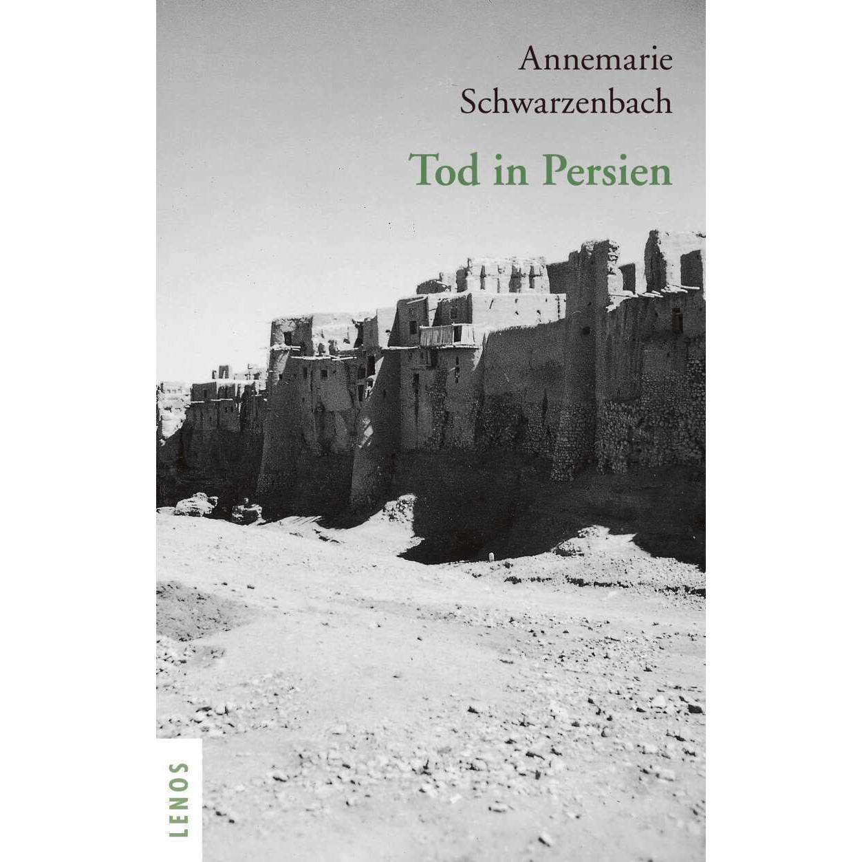 Ausgewählte Werke von Annemarie Schwarzenbach / Tod in Persien, Belletristik von Annemarie Schwarzenbach, Roger Perret