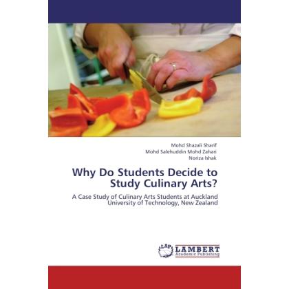 Why Do Students Decide to Study Culinary Arts?, Fachbücher von Mohd Salehuddin Mohd Zahari, Mohd Shazali Sharif, Noriza ...