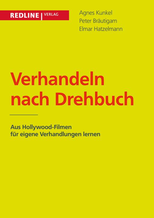 Produktbild Verhandeln nach Drehbuch (Deutsch, Agnes Kunkel, Elmar Hatzelmann, Peter Bräutigam, 2013)