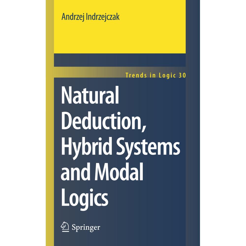 Natural Deduction, Hybrid Systems and Modal Logics, Fachbücher von Andrzej Indrzejczak