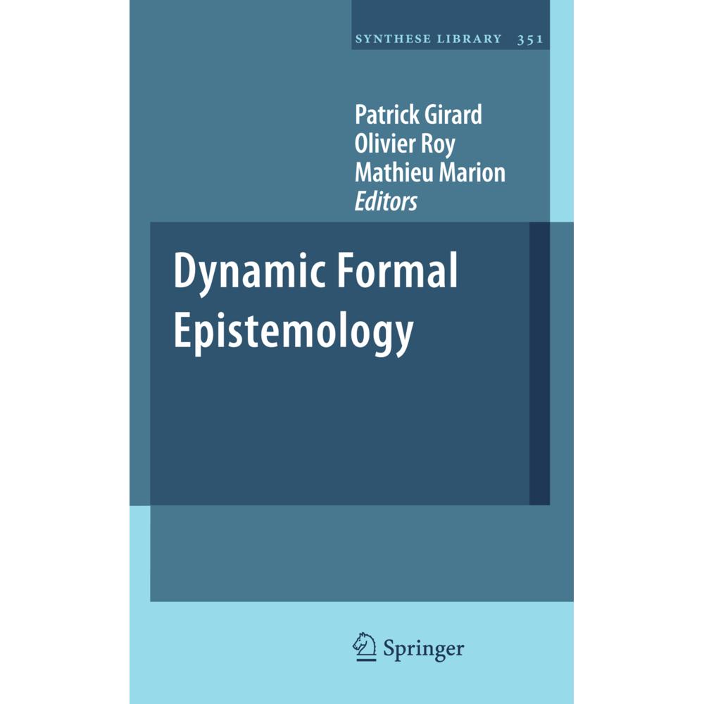 Dynamic Formal Epistemology, Fachbücher von Olivier Roy, Patrick Girard, Mathieu Marion