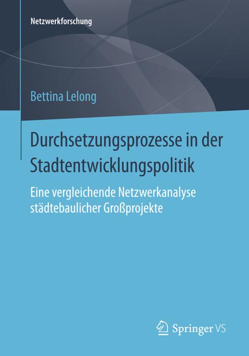Produktbild Durchsetzungsprozesse in der Stadtentwicklungspolitik (Deutsch, Bettina Lelong, 2015)