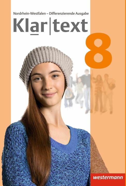 Produktbild Klartext 8. Differenzierende Ausgabe 2014. Schülerband. NW (Deutsch, Andrea Heinrichs, Fabian Dilks, Heiko Judith, Hiltrud Fox, Maren Trowitzsch, Martina Feldhues, Martina Wolff, Reinhild Föll, 2017)
