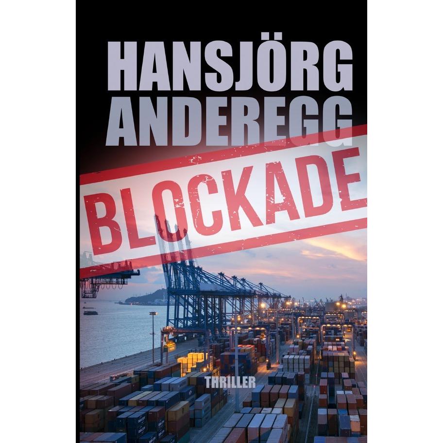 Blockade, Belletristik von Hansjörg Anderegg