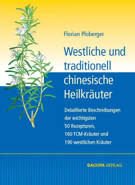 Produktbild Westliche und traditionell chinesische Heilkräuter (Deutsch, Florian Ploberger, 2017)