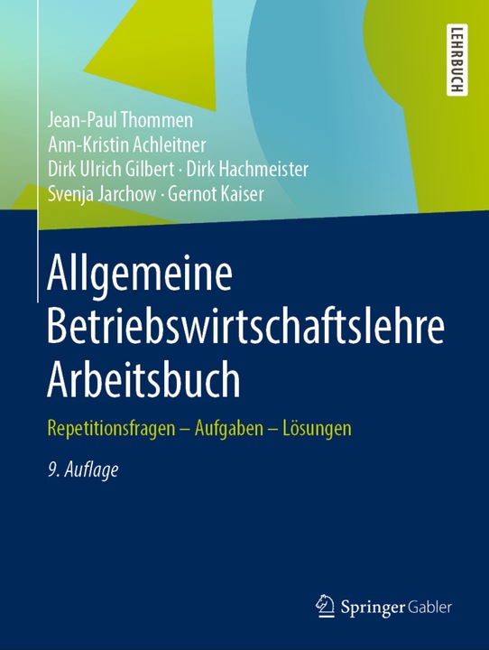 Produktbild Allgemeine Betriebswirtschaftslehre Arbeitsbuch (Deutsch, Dirk Hachmeister, Jean-Paul Thommen, Ann-Kristin Achleitner, Dirk Ulrich Gilbert, Gernot Kaiser, Svenja Jarchow, 2022)