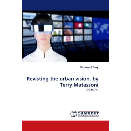 Revisting the urban vision. by Terry Matassoni, Fachbücher