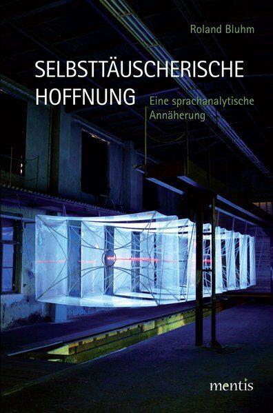 Produktbild Selbsttäuscherische Hoffnung (Deutsch, Roland Bluhm, 2012)