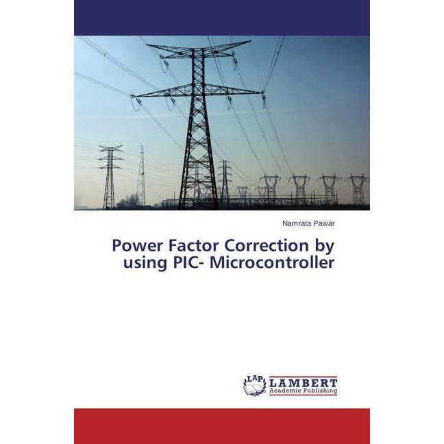Power Factor Correction by using PIC- Microcontroller, Fachbücher