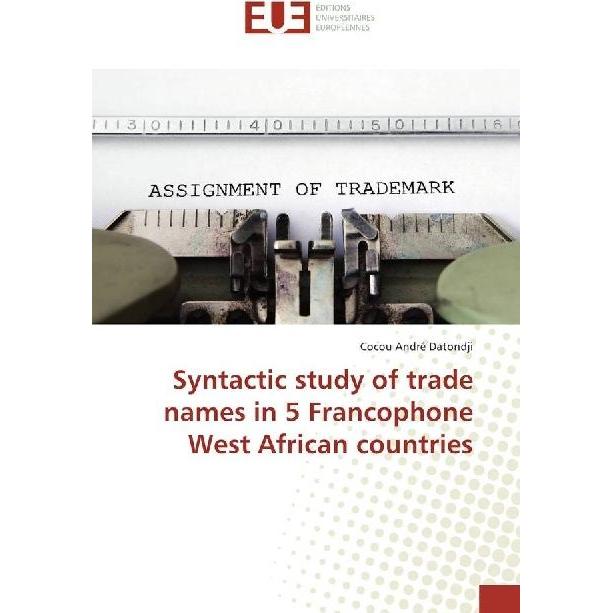 Syntactic study of trade names in 5 Francophone West African countries, Fachbücher von Cocou André Datondji