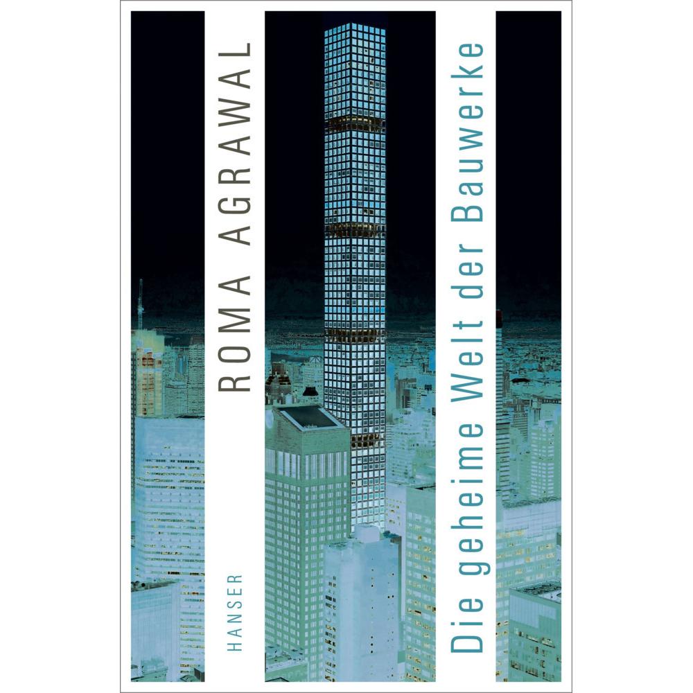 Die geheime Welt der Bauwerke, Sachbücher von Roma Agrawal