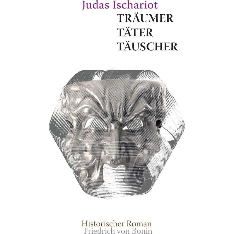 Judas Ischarioth, Belletristik von Friedrich von Bonin