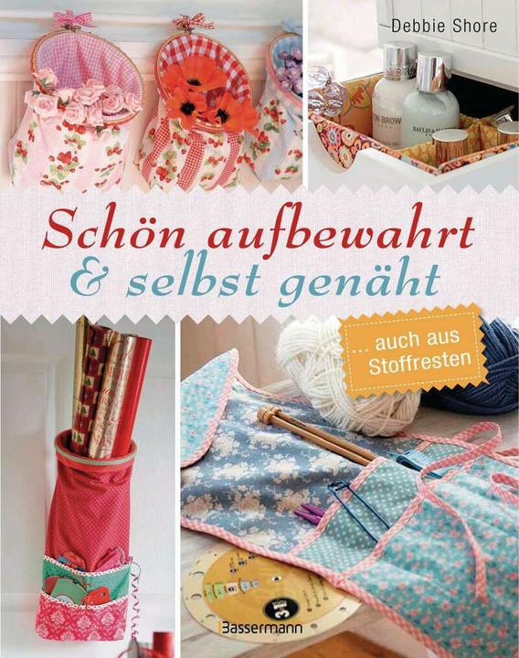 Produktbild Schön aufbewahrt und selbst genäht (Deutsch, Debbie Shore, 2016)