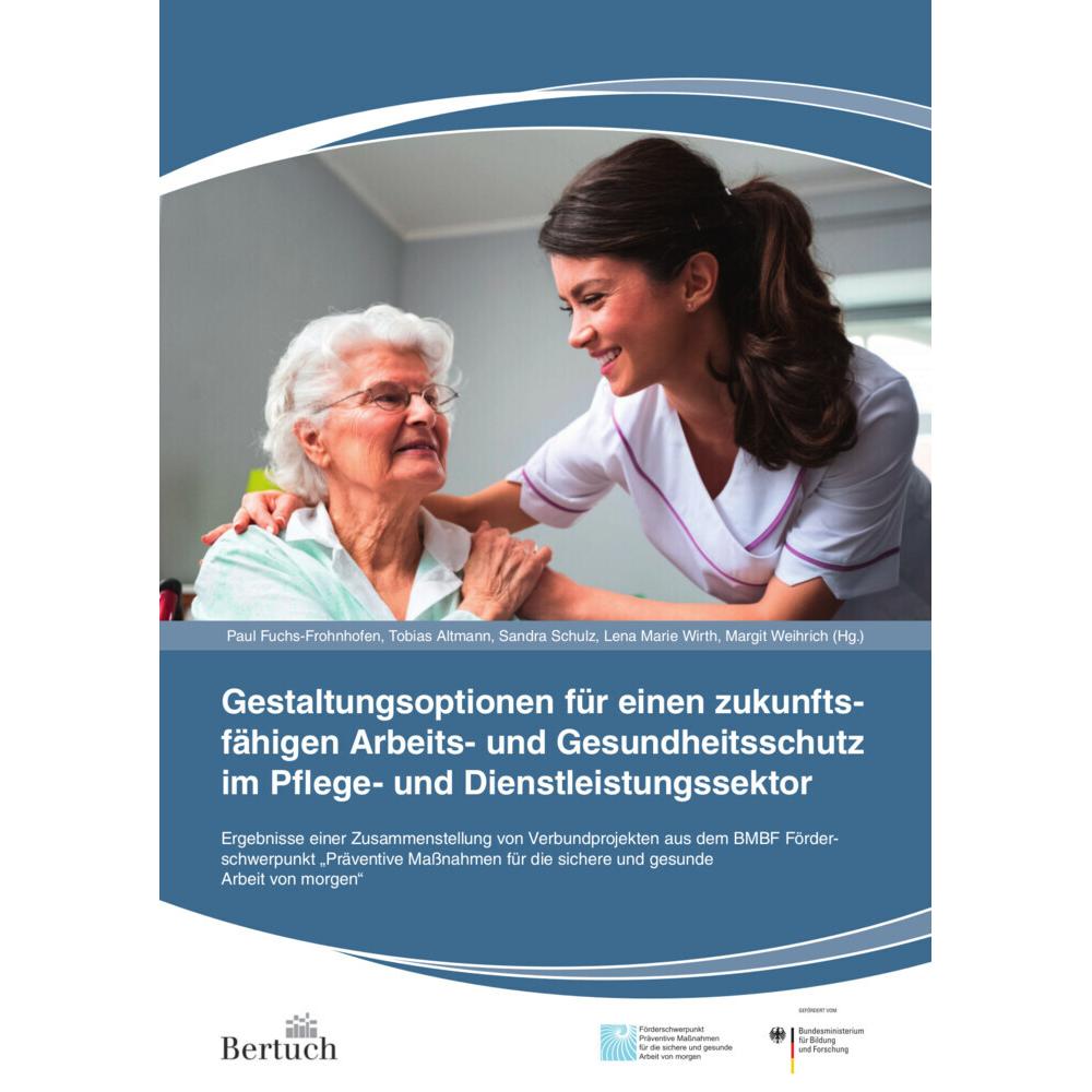 Gestaltungsoptionen für einen zukunftsfähigen Arbeits- und Gesundheitsschutz im Pflege- und Dienstle, Fachbücher von Tob...