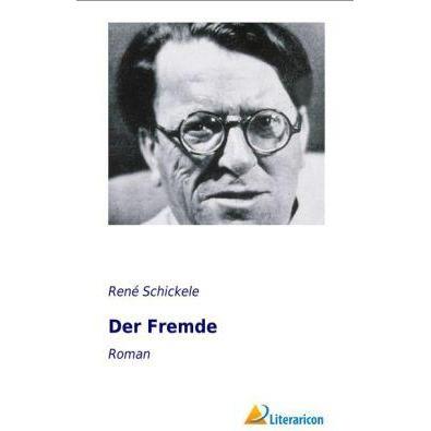 Der Fremde, Belletristik von René Schickele