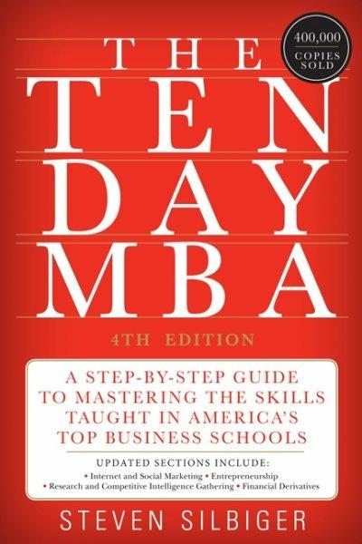 Produktbild The Ten-Day MBA 4th Ed (Englisch, Steven A. Silbiger)