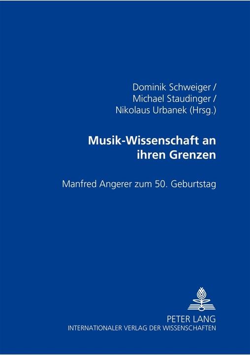 Produktbild Musik-Wissenschaft an ihren Grenzen (Deutsch, Michael Staudinger, Nikolaus Urbanek, 2004)