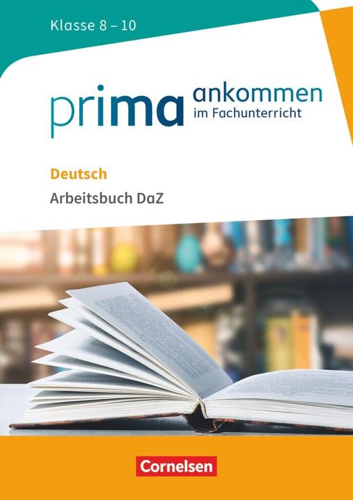 Produktbild Prima ankommen. Deutsch. Klasse 8-10. Arbeitsbuch DaZ mit Lösungen (Deutsch, Gila Tautz, Hanna Richter-Ongjerth, Heidi Pohlmann, Nena Welskop, Susanne El-Gindi, Susanne Main, Volker Thomas, 2017)