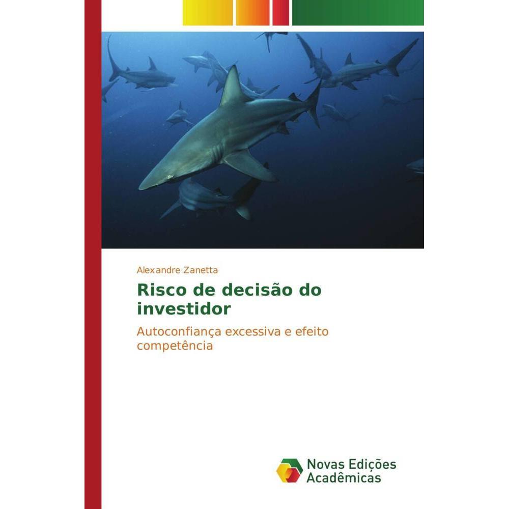 Risco de decisão do investidor, Fachbücher von Alexandre Zanetta
