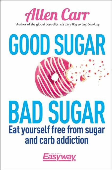 Produktbild Good Sugar, Bad Sugar (Englisch, Allen Carr, John Dicey, 2018)