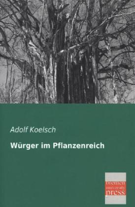 Produktbild Würger im Pflanzenreich (Deutsch, Adolf Koelsch, 2013)