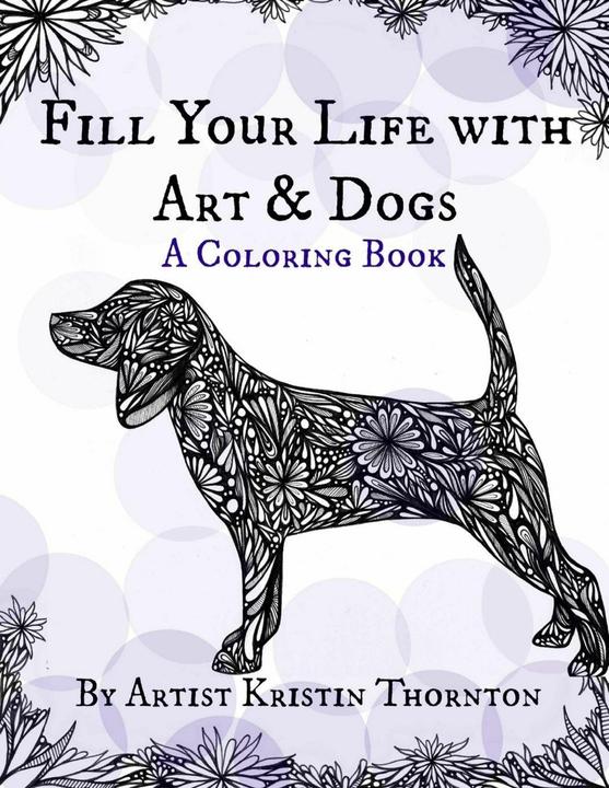 Fill Your Life with Art and Dogs (English, Kristin Thornton, 2017)