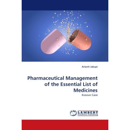 Pharmaceutical Management of the Essential List of Medicines, Fachbücher von Arianit Jakupi
