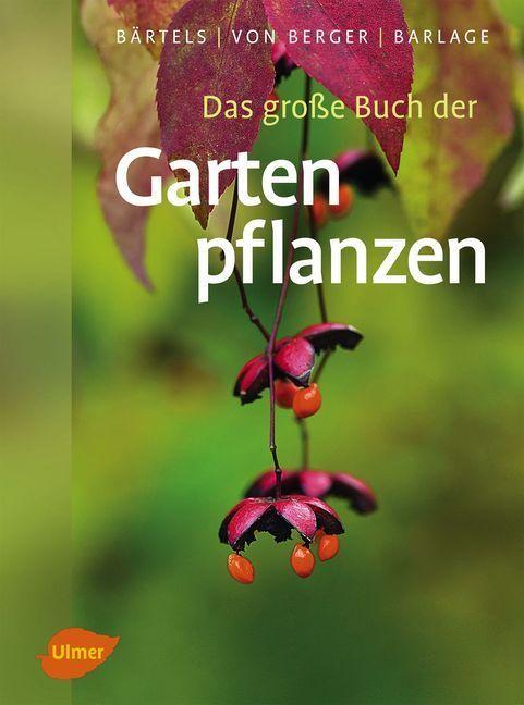 Image du produit Das grosse Buch der Gartenpflanzen (Allemand, Andreas Barlage, Andreas Beartels, Frank Michael von Berger, 2013)