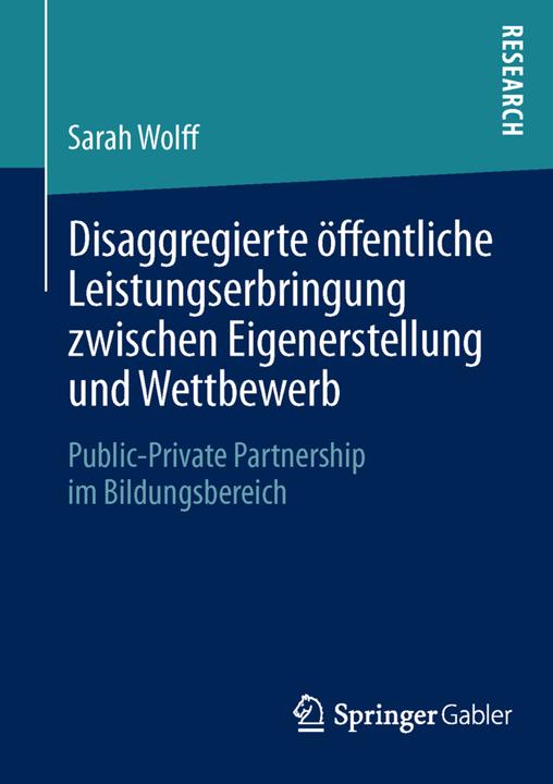 Produktbild Disaggregierte öffentliche Leistungserbringung zwischen Eigenerstellung und Wettbewerb (Deutsch, Sarah Wolff, 2013)