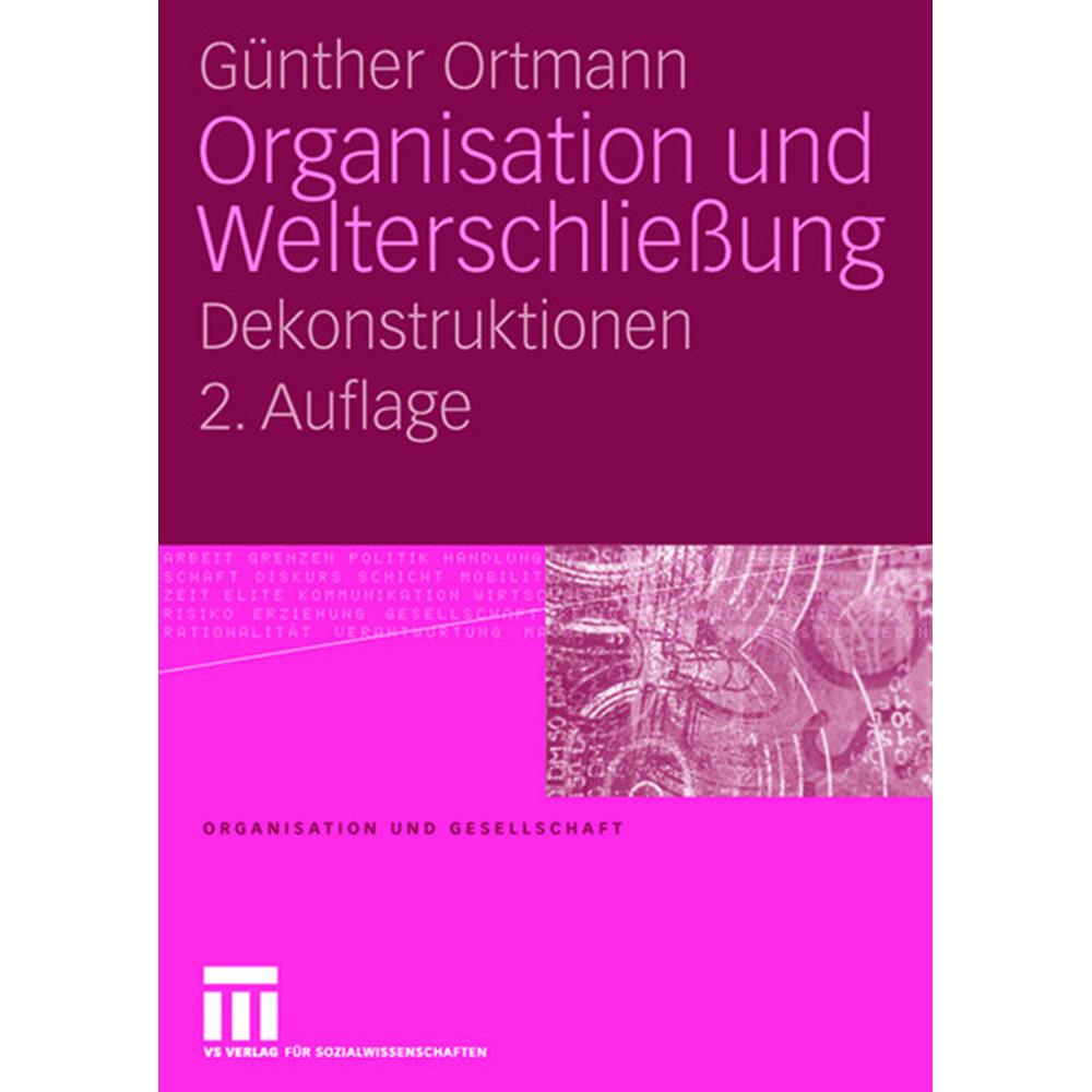 Organisation und Welterschliessung, Fachbücher von Günther Ortmann