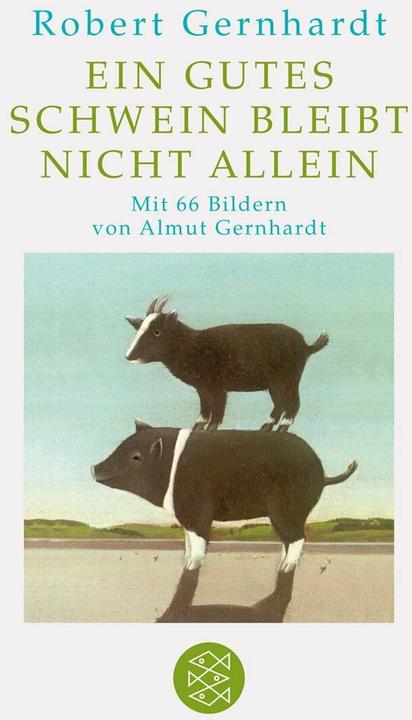 Produktbild Ein gutes Schwein bleibt nicht allein (Deutsch, Robert Gernhardt, 2012)