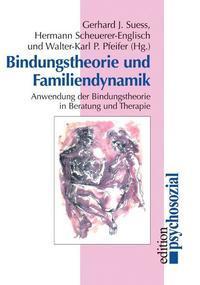 Produktbild Bindungstheorie und Familiendynamik (Deutsch, Gerhard J., Scheuerer-Englisch Suess, 2001)