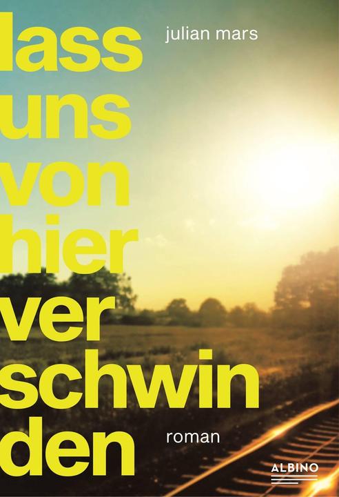 Produktbild Lass uns von hier verschwinden (Deutsch, Julian Mars, 2018)
