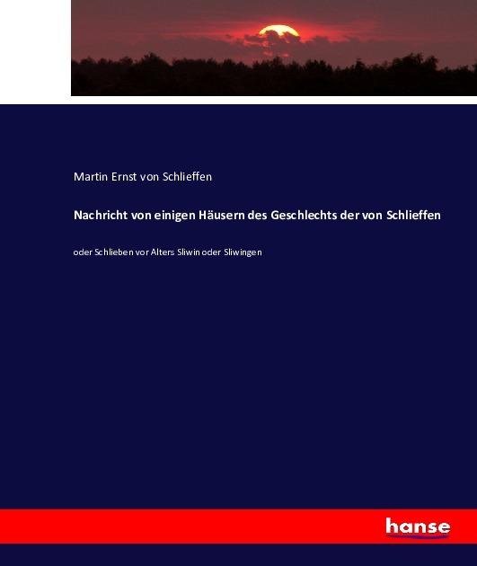 Produktbild Nachricht von einigen Häusern des Geschlechts der von Schlieffen (Deutsch, E. von Schlieffen Martin, 2016)
