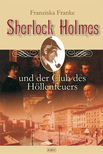 Produktbild Sherlock Holmes und der Club des Höllenfeuers (Deutsch, Franziska Franke, 2010)