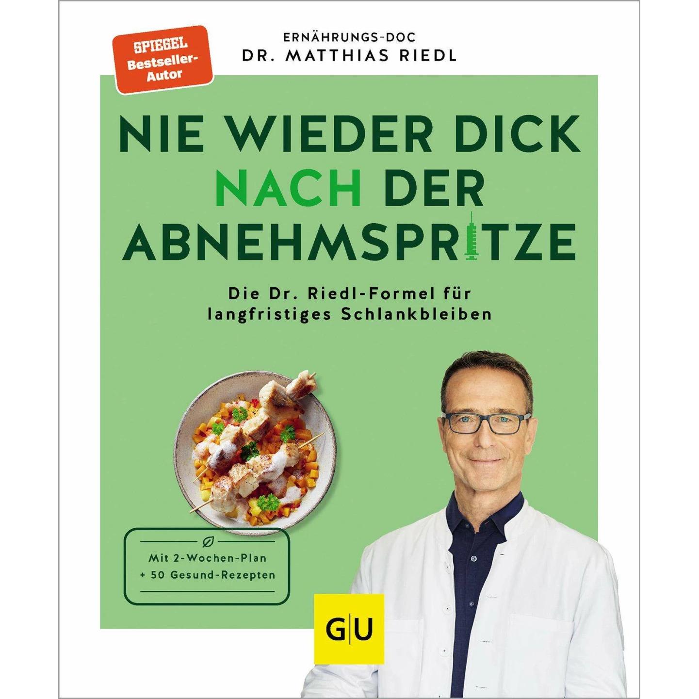 Nie wieder dick nach der Abnehmspritze, Ratgeber von Matthias Riedl