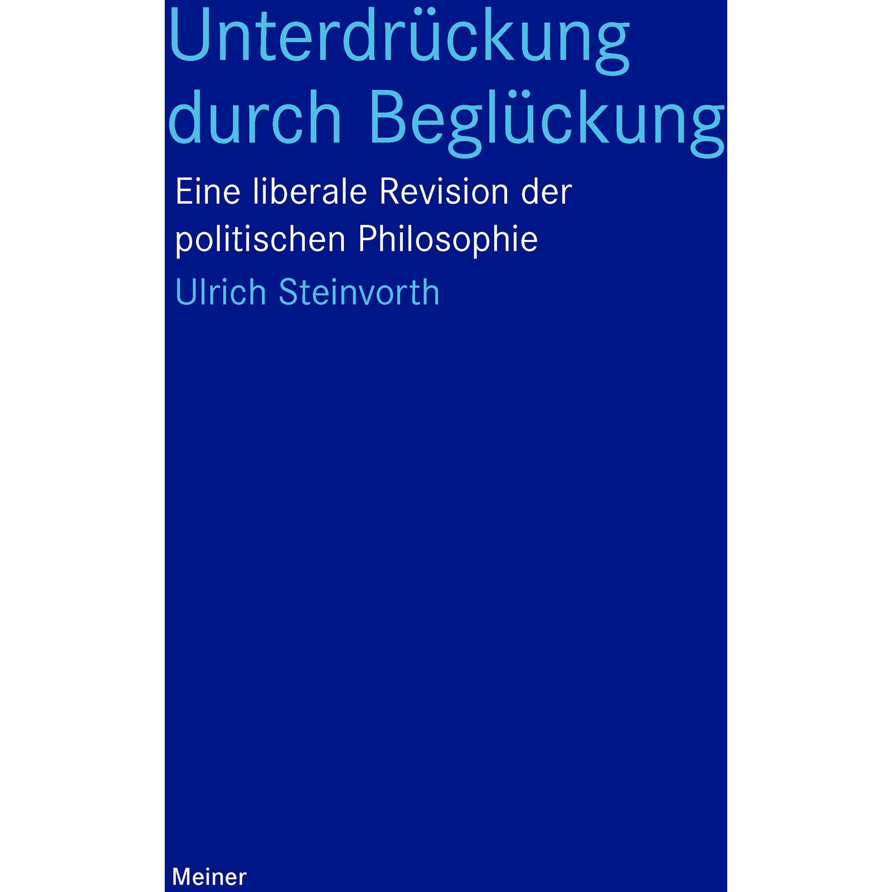 Unterdrückung durch Beglückung, Sachbücher von Ulrich Steinvorth