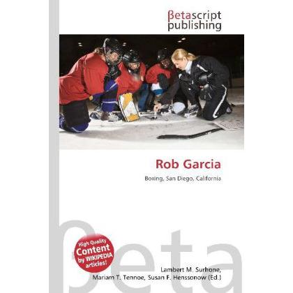 Rob Garcia, Ratgeber von Lambert M. Surhone, Miriam T. Timpledon, Susan F. Marseken