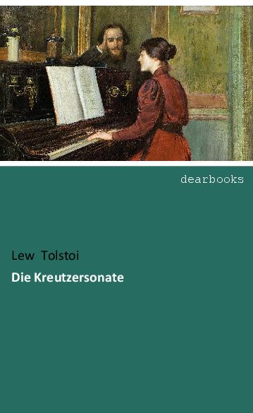 Produktbild Die Kreutzersonate (Deutsch, Leo N. Tolstoi, 2016)