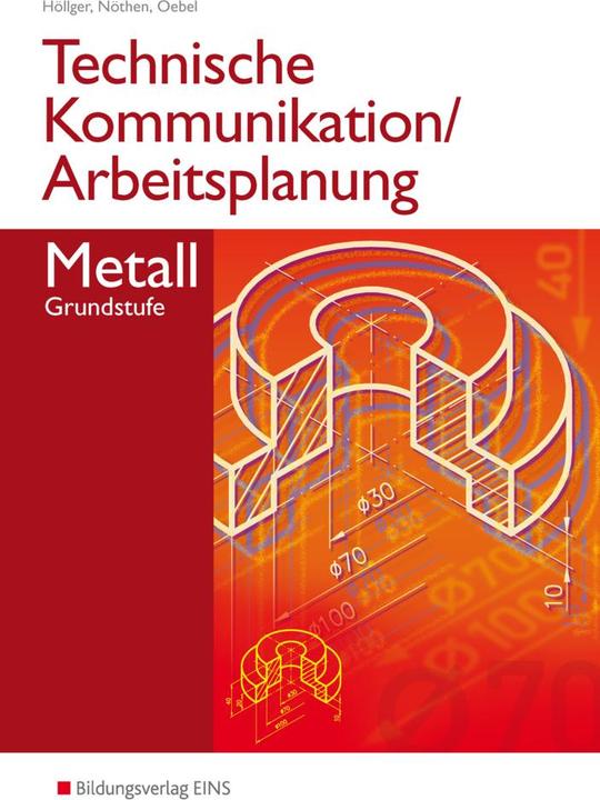 Produktbild Technische Kommunikation / Arbeitsplanung Metall (Deutsch, Hans-Peter, Karl-Georg Nöthen, Siegbert Höllger, 2005)