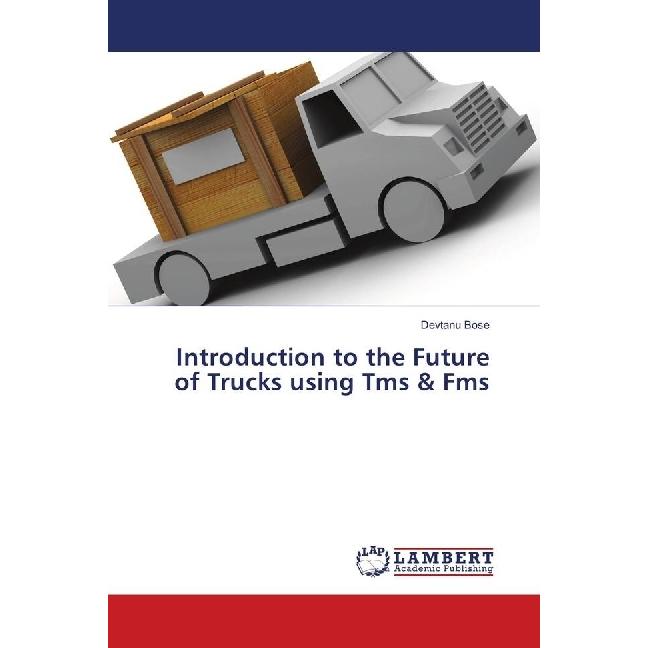 Introduction to the Future of Trucks using Tms & Fms, Fachbücher von Devtanu Bose